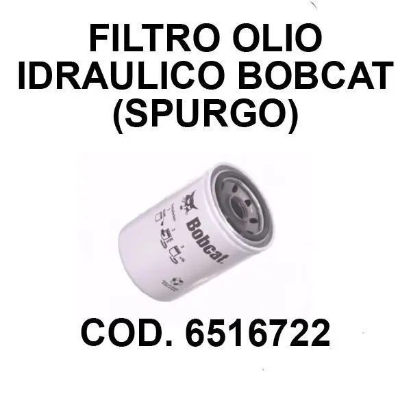 Filtri olio idraulico Bobcat  cod. 6516722 – Officina, Sollevamento e Ricambi